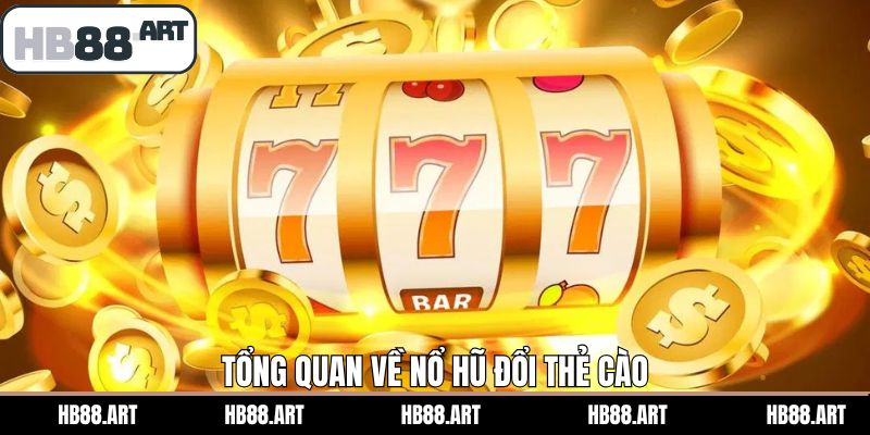 Giới thiệu về hình thức giải trí nổ hũ độc đáo tại HB88